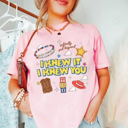 Taylor I Knew It I Knew You Shirt, You've Got a Friend in Me
