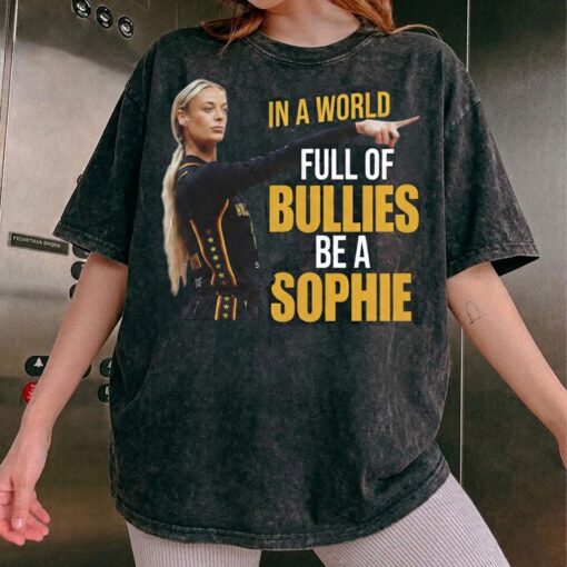[FREESHIP US] In A World Full Of Bullies Be A Sophie T-Shirt, Acid Wash Sophie Pointing Tee, Sports Gift