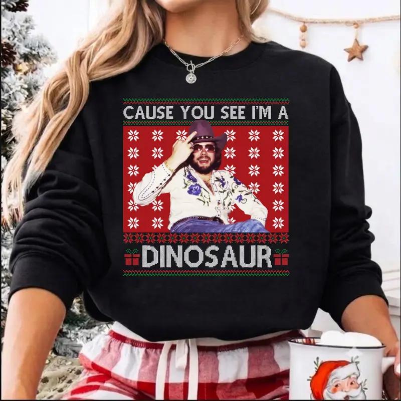 Hank W Jr Dinosaur Christmas Sweatshirt, Cause You See I'm a Dinosaur Ugly Xmas Sweater, Funny Outlaw Country Music Fan Gift [FREESHIP US]